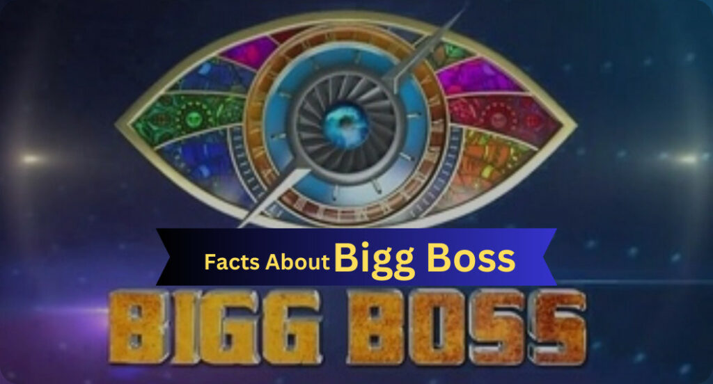 बिग बॉस के बारे में रोचक तथ्य | Bigg Boss Facts In hIndi